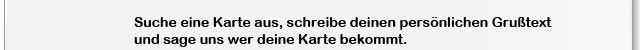 In 3 Schritten zu Ihrer pers�nlichen Gru�karte.